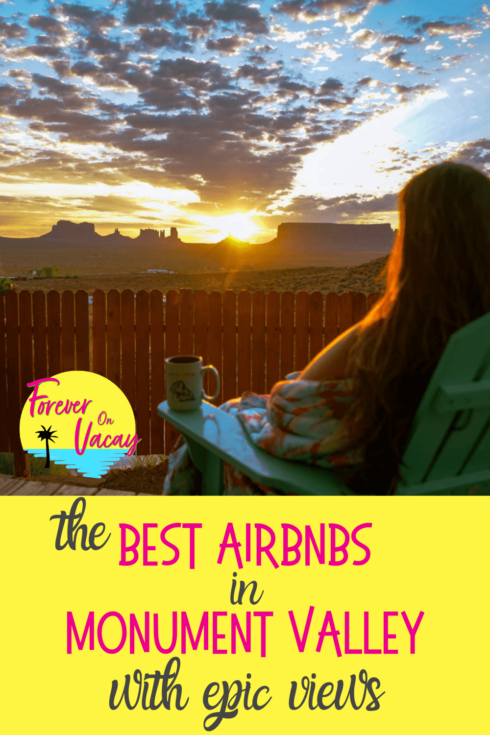 Pin this: Best Airbnbs in Monument Valley with epic views